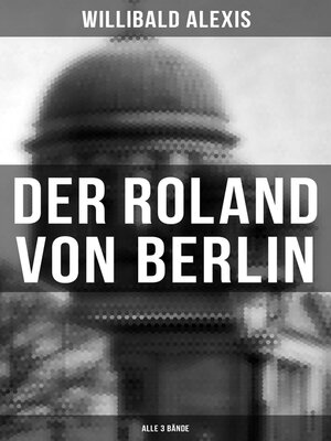 cover image of Der Roland von Berlin (Alle 3 Bände)